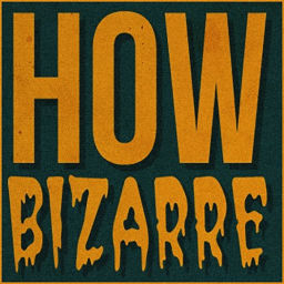 Podcast thumbnail for How Bizarre