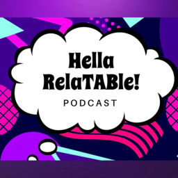 Podcast thumbnail for Hella RelaTABle! Podcast