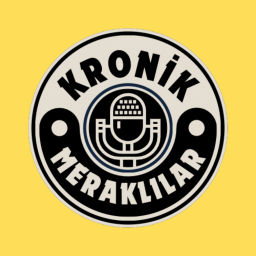 Podcast thumbnail for Kronik Meraklılar