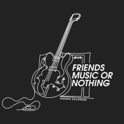Podcast thumbnail for Friends, Music or Nothing