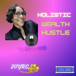 Podcast thumbnail for Holistic Wealth Hustle