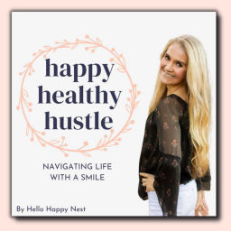 Podcast thumbnail for happy healthy hustle
