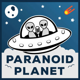 Podcast thumbnail for Paranoid Planet