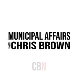 Podcast thumbnail for Municipal Affairs With Chris Brown