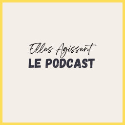 Podcast thumbnail for Elles Agissent