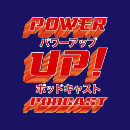 Podcast thumbnail for POWER-UP!PODCAST!