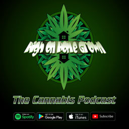 Podcast thumbnail for High on Home Grown, The Cannabis Podcast