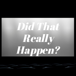 Podcast thumbnail for Did That Really Happen?