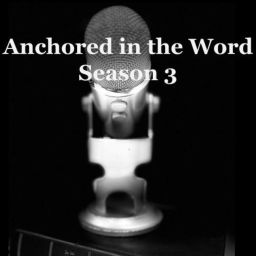 Podcast thumbnail for Anchored in the Word Season 3