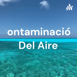 Podcast thumbnail for Contaminación Del Aire