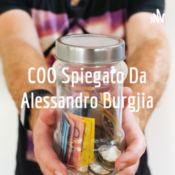 Podcast thumbnail for COO Spiegato Da Alessandro Burgjia