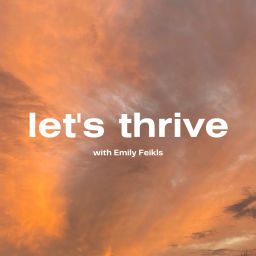 Podcast thumbnail for let's thrive