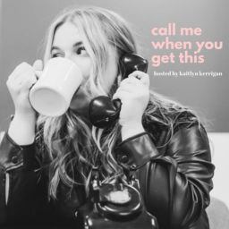 Podcast thumbnail for Call Me When You Get This