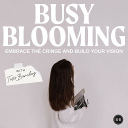 Podcast thumbnail for Busy Blooming with Tess Barclay