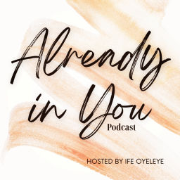 Podcast thumbnail for Already In You