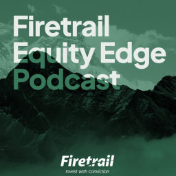 Podcast thumbnail for Firetrail Equity Edge | High Conviction Investing