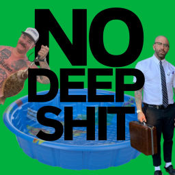 Podcast thumbnail for No Deep Shit
