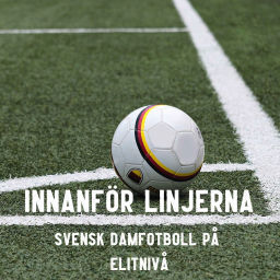 Podcast thumbnail for Innanför linjerna - Podden om Svensk Damfotboll