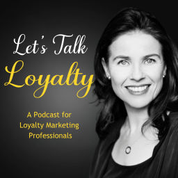 Podcast thumbnail for Let's Talk Loyalty
