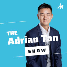 Podcast thumbnail for The Adrian Tan Show