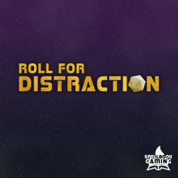 Podcast thumbnail for Roll for Distraction: A Very Easily Derailed TTRPG Podcast