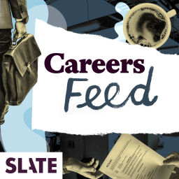 Podcast thumbnail for Slate Careers