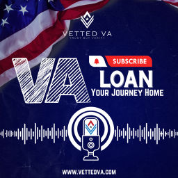 Podcast thumbnail for Vetted VA: VA Loan - Your Journey Home
