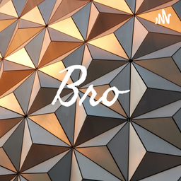 Podcast thumbnail for Bro