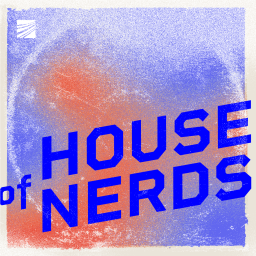 Podcast thumbnail for House of Nerds