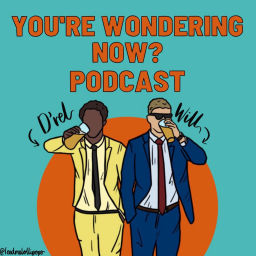 Podcast thumbnail for You're Wondering Now? Podcast