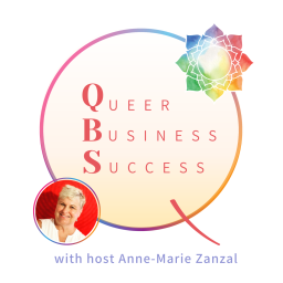 Podcast thumbnail for Queer Business Success With Anne-Marie Zanzal