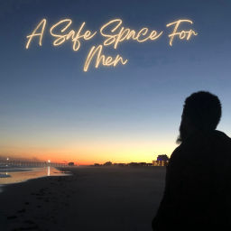 Podcast thumbnail for A Safe Space For Men