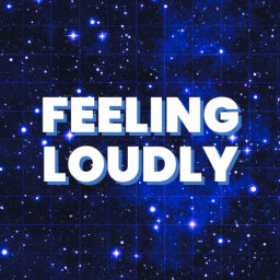 Podcast thumbnail for Feeling Loudly: Astrology + Magick for a Messy World