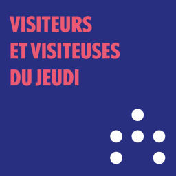 Podcast thumbnail for Visiteurs et Visiteuses du jeudi
