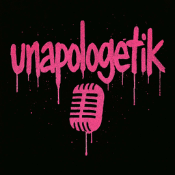 Podcast thumbnail for Unapologetik