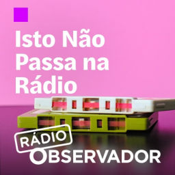 Podcast thumbnail for Isto Não Passa na Rádio