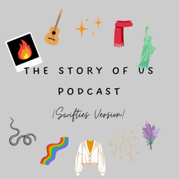 Podcast thumbnail for The Story of Us (Swifties Version)