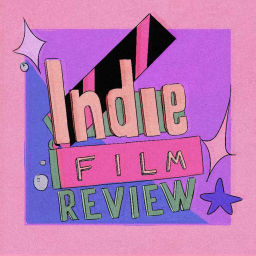 Podcast thumbnail for Indie Film Review
