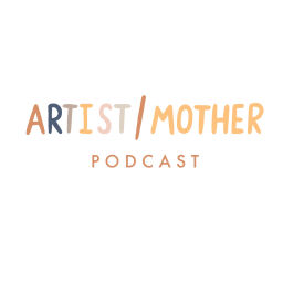 Podcast thumbnail for Artist/Mother Podcast