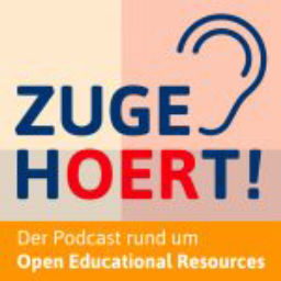 Podcast thumbnail for zugehOERt! – der Podcast rund um Open Educational Resources (OER)