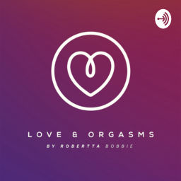 Podcast thumbnail for love and orgasms