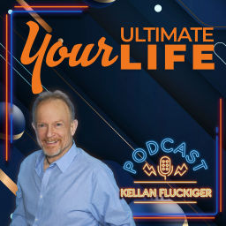 Podcast thumbnail for Your Ultimate Life with Kellan Fluckiger