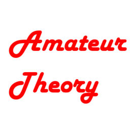 Podcast thumbnail for Amateur Theory