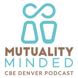 Podcast thumbnail for Mutuality Minded