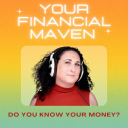 Podcast thumbnail for Your Financial Maven