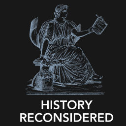 Podcast thumbnail for History Reconsidered