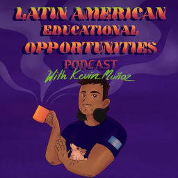 Podcast thumbnail for Latin American Educational Opportunities