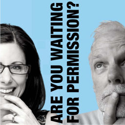 Podcast thumbnail for Are You Waiting For Permission?