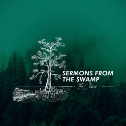 Podcast thumbnail for Sermons From The Swamp “The Classics”