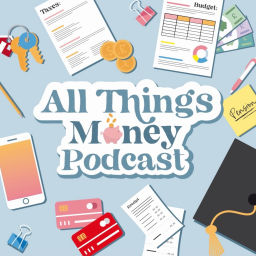 Podcast thumbnail for All Things Money Podcast